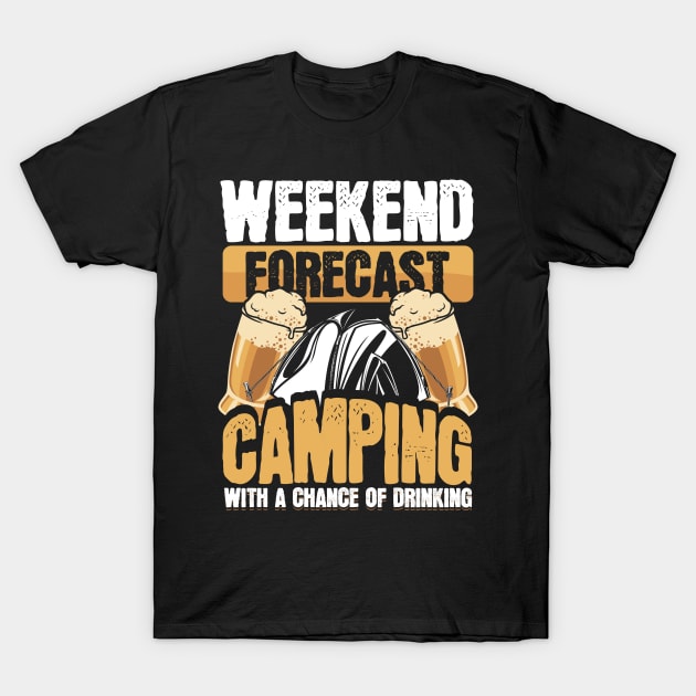 Funny Camper Weekend Forecast Camping Beer Drinking T-Shirt by aneisha